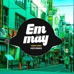 em may (h2o remix) - hanh sino