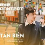 tan bien (live at eye contact project) - quan a.p, hoang dung