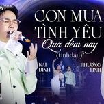 con mua tinh yeu x qua dem nay x tinhdau tinhdau tinhdau (mashup) (live at giao lo thoi gian) - phuong linh, kai dinh