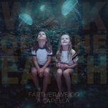 farther we go (a capella) - walk off the earth