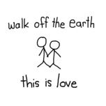 this is love - walk off the earth