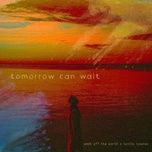 tomorrow can wait - walk off the earth, tenille townes