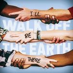 i'll be there - walk off the earth