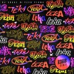 teka (r3hab remix) - dj snake, peso pluma