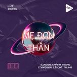 me don than (lvt remix) - khanh trung, le chi trung, 9c media