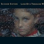 land of a thousand words (junkie xl remix) - scissor sisters