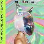 one cry (feat. rosa linn) [me n u remix] - galantis