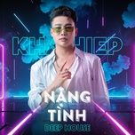 nang tinh (deep house) - kha hiep