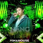 nang tinh (vinahouse) - kha hiep