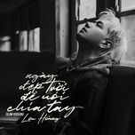 ngay dep troi de noi chia tay (slow version) - lou hoang