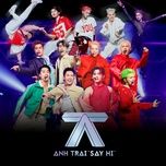 nguoi tinh cua nang - anh trai say hi, anh tu, captain boy, hai dang doo, vu thinh, lyly