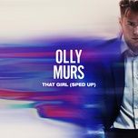 that girl (sped up) - olly murs, sped up + slowed