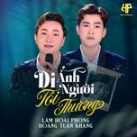 di anh nguoi toi thuong - lam hoai phong, hoang tuan khang