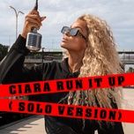 run it up (solo version) - ciara