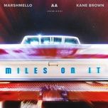 miles on it (coldkids remix) - marshmello, kane brown
