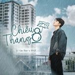 chieu thang 8 - le gia bao, bmz