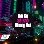 noi co se kho nhung vui (dai meo remix) - yan nguyen