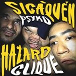 si-ca-quen (psyko) - hazard clique