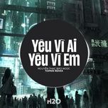 yeu vi ai yeu vi em (edm remix) - nguyen thac bao ngoc