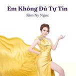 em khong du tu tin (beat) - short version 1 (remix) - kim ny ngoc