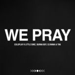 we pray - coldplay, little simz, burna boy, elyanna, tini