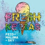 fresh kerias - feid, maluma, sky rompiendo