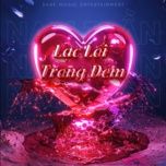 lac loi trong dem x tim em (nam tran remix) - ho quang hieu, nam tran