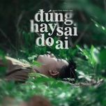 dung hay sai do ai - dang vinh thinh, bmz