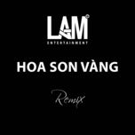 hoa son vang (dj lucy remix) - h-kray