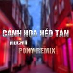 canh hoa heo tan (remix) - mochiii