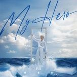 my hero (tv series you are my sister ending song) - tat thu tan (bii)