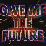 give me the future - bastille