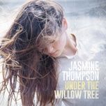 willow - jasmine thompson