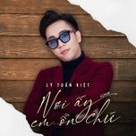 noi anh nghe remix - ly tuan kiet