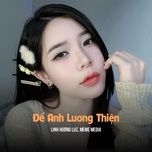 de anh luong thien (huy pt remix) - linh huong luz, meme media