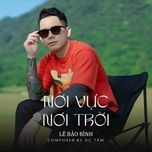 noi vuc noi troi (short version 2) - le bao binh