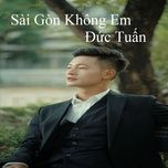 sai gon khong em - duc tuan