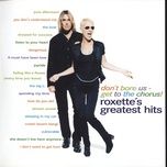 i don't want to get hurt - roxette