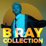 ly do anh say - b ray, lk