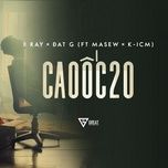 cao oc 20 (lofi) - b ray, dat g, masew, k-icm