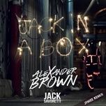 jack in a box (jfmee remix) - alexander brown, jack savoretti