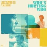 who's hurting who - jack savoretti, nile rodgers