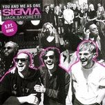 you and me as one (s.p.y remix) - sigma, jack savoretti