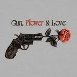 gun, flower & love - luxuyen