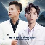 mo loi cho em (huy pt remix) - luong quy tuan