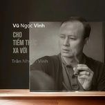 cho tiem thuc xa voi - tran nhuan vinh, vu ngoc vinh