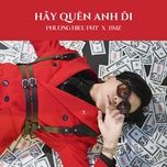 hay quen anh di - phuong hieu pht, bmz