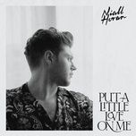 put a little love on me - niall horan