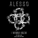 i wanna know (alesso & deniz koyu remix) - alesso, nico & vinz