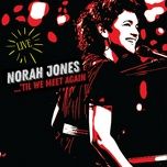 it was you (live) - norah jones